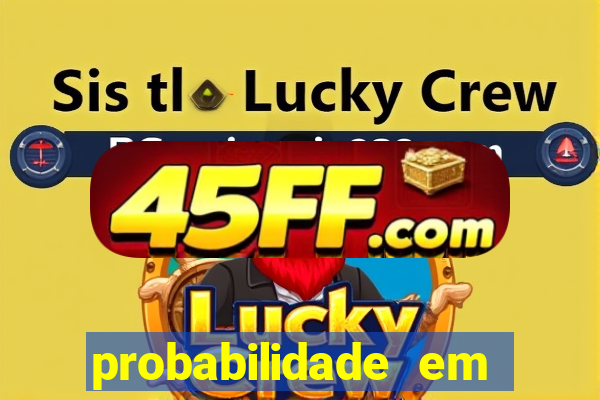 probabilidade em jogos de azar